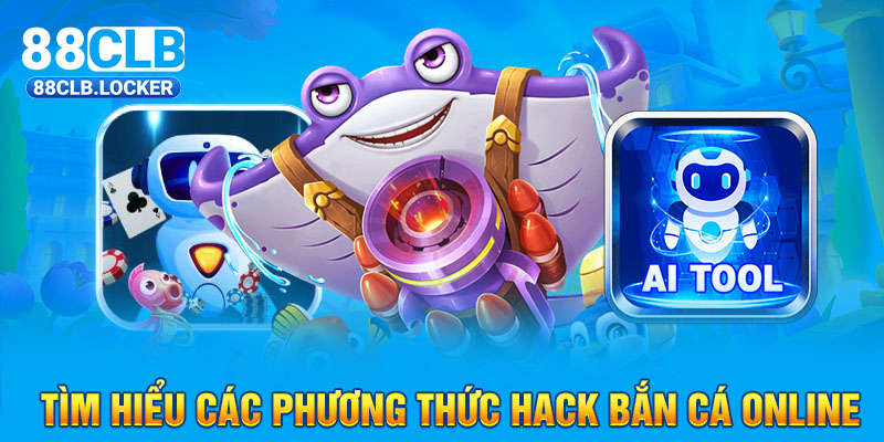 Bạn nhận được gì khi sử dụng hack bắn cá online