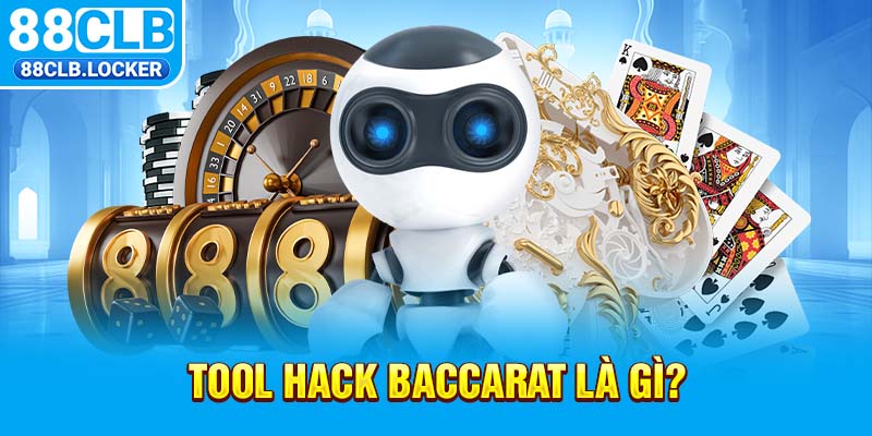 Tool hack baccarat là gì?