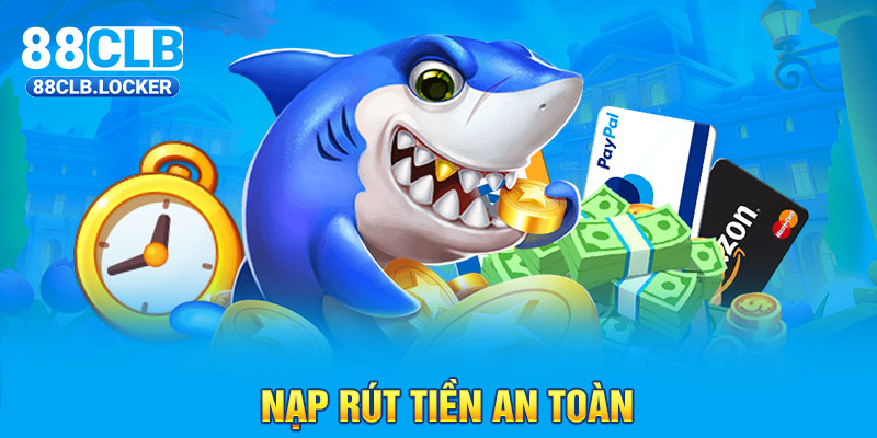 Nạp rút tiền an toàn