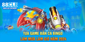 Sơ lược về tựa game bắn cá Bingo đang làm mưa làm gió thị trường