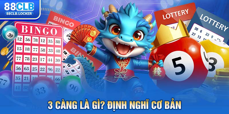3 càng là gì? Định nghĩ cơ bản