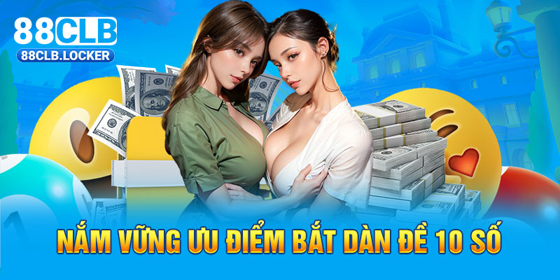 Ưu điểm khi nuôi dàn đề 10 số bất tử mang lại cho người chơi