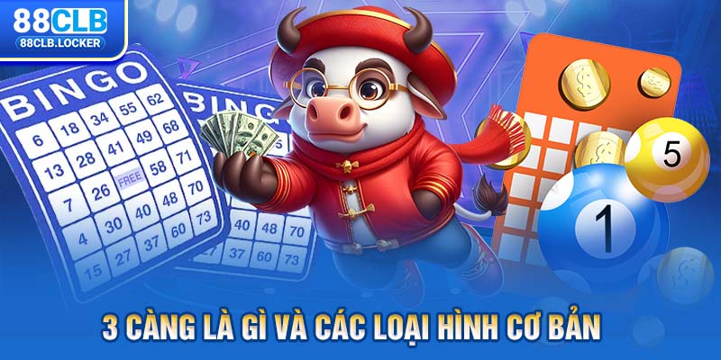 3 càng là gì và các loại hình cơ bản