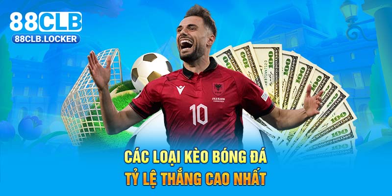 Các loại kèo bóng đá tỷ lệ thắng cao nhất