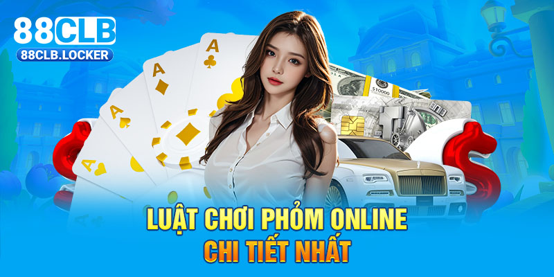 Luật chơi phỏm online chi tiết nhất