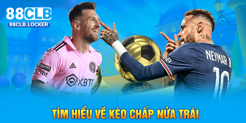 Tìm hiểu về kèo chấp nửa trái