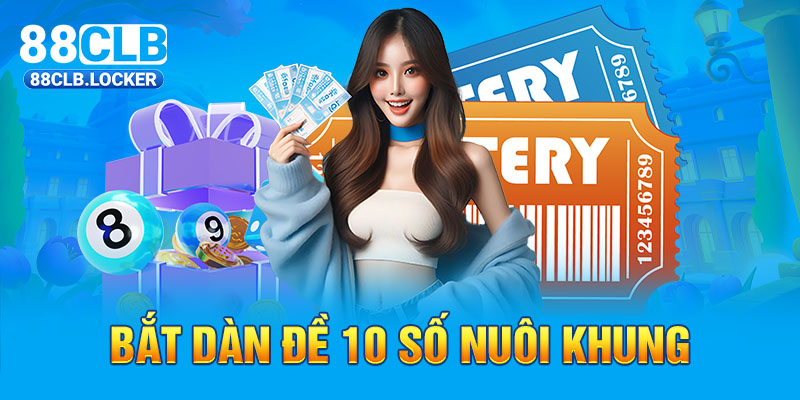 Dàn đề 10 số bất tử đem lại vận may, chiến thắng đến với người chơi