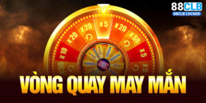 Vòng Quay May Mắn – 1 Cơ Hội Trúng Cực Khủng Trong Nổ Hũ
