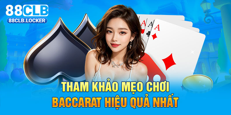 Tham khảo mẹo chơi Baccarat hiệu quả nhất